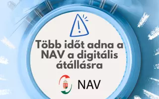 T&ouml;bb időt adna a NAV a digit&aacute;lis &aacute;t&aacute;ll&aacute;sra