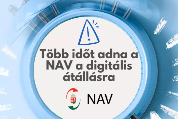 T&ouml;bb időt adna a NAV a digit&aacute;lis &aacute;t&aacute;ll&aacute;sra
