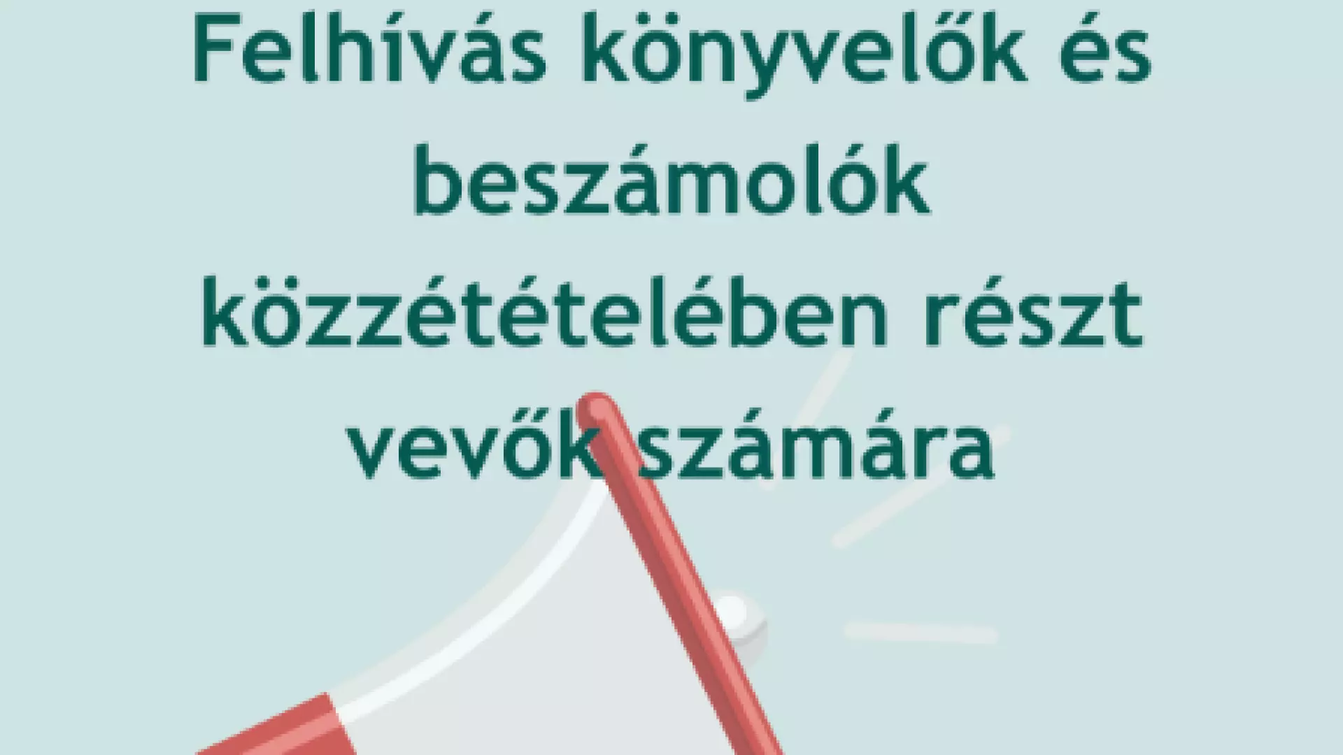 A Magyar K&ouml;nyvvizsg&aacute;l&oacute;i Kamara felh&iacute;v&aacute;sa k&ouml;nyvelők &eacute;s besz&aacute;mol&oacute;k k&ouml;zz&eacute;t&eacute;tel&eacute;ben r&eacute;szt vevők sz&aacute;m&aacute;ra