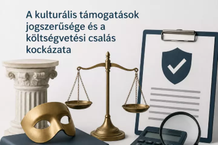 A kultur&aacute;lis t&aacute;mogat&aacute;sok jogszerűs&eacute;ge &eacute;s a k&ouml;lts&eacute;gvet&eacute;si csal&aacute;s kock&aacute;zata