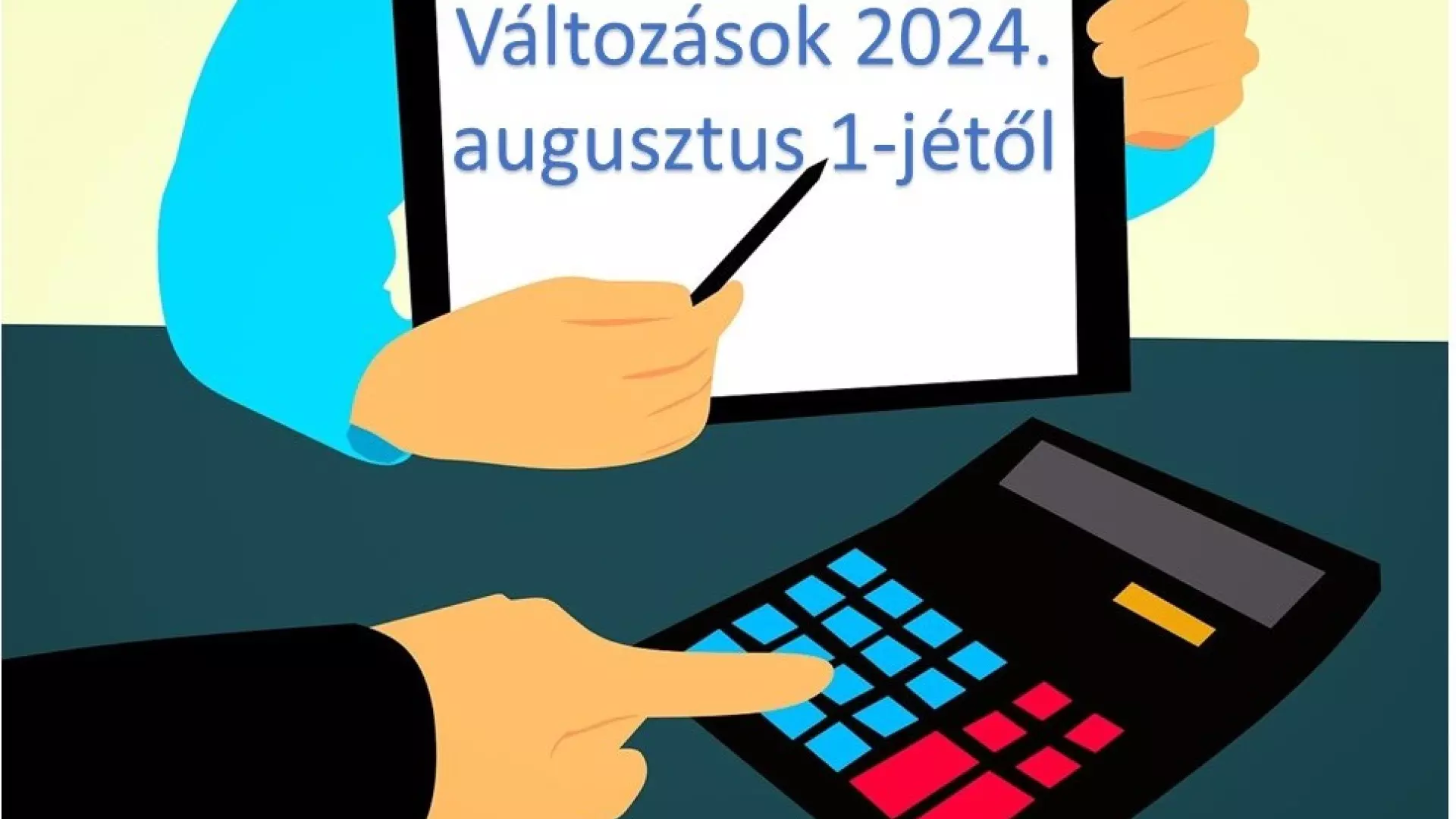 Változások 2024. augusztus 1-jétől